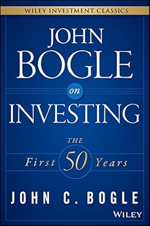 Image du vendeur pour John Bogle on Investing: The First 50 Years (Wiley Investment Classics) by Bogle, John C. [Hardcover ] mis en vente par booksXpress