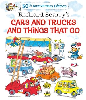 Seller image for Richard Scarry's Cars and Trucks and Things That Go : 50th Anniversary Edition for sale by GreatBookPrices