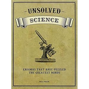 Image du vendeur pour Unsolved Science. Enigmas that have puzzled the greatest minds. mis en vente par WeBuyBooks