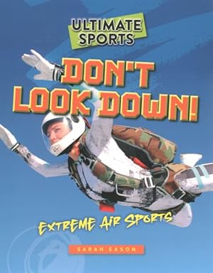 Seller image for Don't Look Down! : Extreme Air Sports for sale by GreatBookPrices
