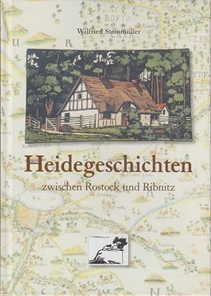 Heidegeschichten zwischen Rostock und Ribnitz. Wilfried Steinmüller
