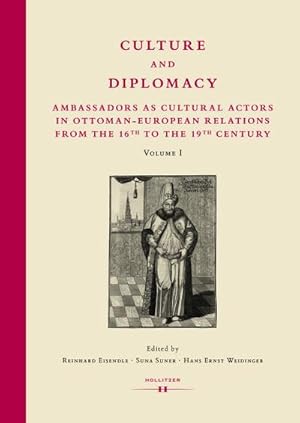 Bild des Verkufers fr Culture and Diplomacy: Ambassadors as Cultural Actors in Ottoman-European Relations from the 16th to the 19th Century : Band 1 zum Verkauf von AHA-BUCH GmbH