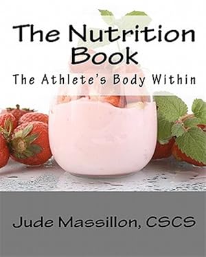 Immagine del venditore per Nutrition Book : The Athlete's Body Within venduto da GreatBookPricesUK