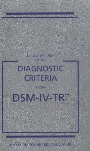 Bild des Verkufers fr Desk Reference to the Diagnostic Criteria from DSM-IV-TR (Desk Reference to the Diagnostic Criteria from Dsm) zum Verkauf von WeBuyBooks