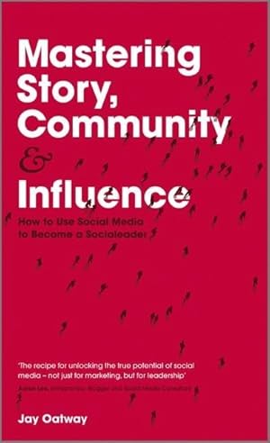 Seller image for Mastering Story, Community and Influence for sale by moluna