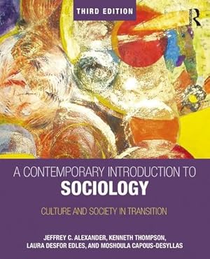 Immagine del venditore per A Contemporary Introduction to Sociology: Culture and Society in Transition by Alexander, Jeffrey C., Thompson, Kenneth, Desfor Edles, Laura, Capous-Desyllas, Moshoula [Paperback ] venduto da booksXpress