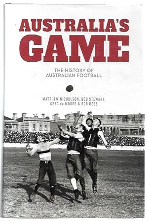 Imagen del vendedor de Australia's Game. The History of Australian Football. a la venta por City Basement Books