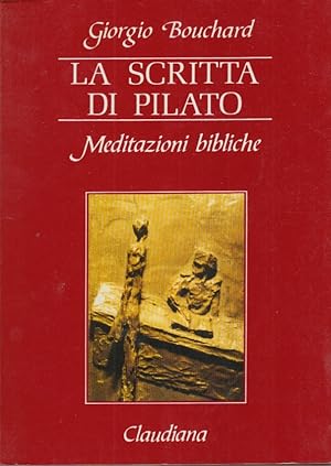 Bild des Verkufers fr La scritta di pilato. Meditazioni bibliche zum Verkauf von Arca dei libri di Lorenzo Casi