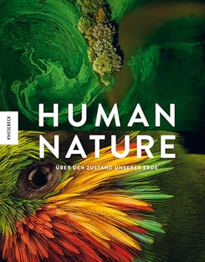 Human Nature. Über den Zustand unserer Erde. Mit Beiträgen vob J. Henry Fair, Tim Laman, Frans La...