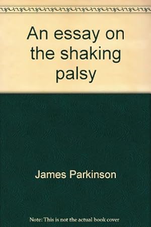 Bild des Verkufers fr An essay on the shaking palsy zum Verkauf von WeBuyBooks