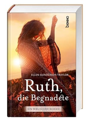 Imagen del vendedor de Ruth, die Begnadete: Ein biblischer Roman. bersetzung aus dem Amerikanischen a la venta por Buchhandlung Loken-Books
