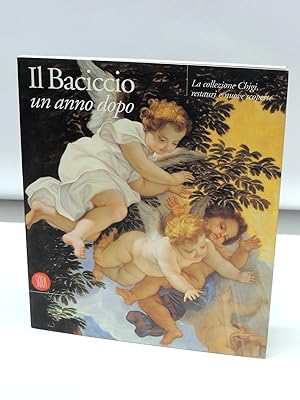 Il Baciccio un anno dopo - La collezione Chigi, restauri e nuove scoperte (Catalogo della mostra)