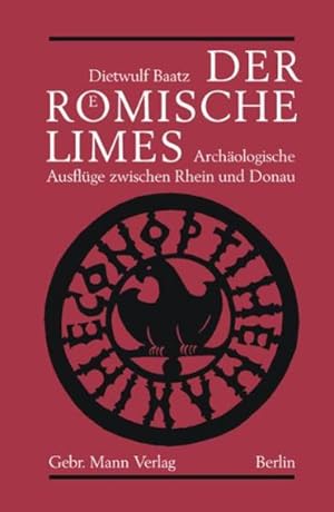 Immagine del venditore per Der rmische Limes: Archologische Ausflge zwischen Rhein und Donau venduto da Buchhandlung Loken-Books