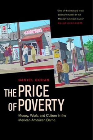 Immagine del venditore per Price of Poverty : Money, Work, and Culture in the Mexican-American Barrio venduto da GreatBookPricesUK