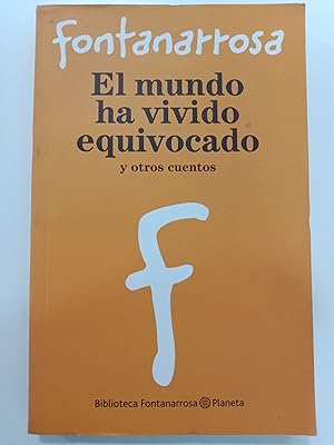 Immagine del venditore per El mundo ha vivido equivocado y otros cuentos venduto da Libros nicos