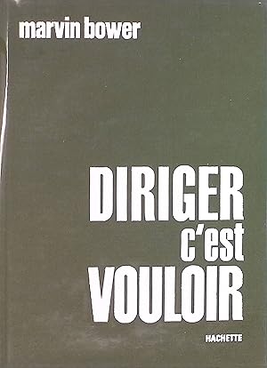 Seller image for Diriger c'est Vouloir: La Russite des Entreprises par une Gestion Systmatise for sale by books4less (Versandantiquariat Petra Gros GmbH & Co. KG)