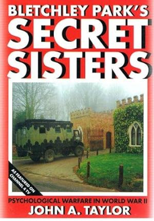 Immagine del venditore per Bletchley Park's Secret Sisters: Psychological Warfare in World War II venduto da WeBuyBooks
