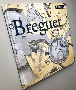 Seller image for Breguet : Un apoge de l'horlogerie europenne for sale by Librairie Thot