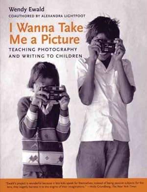 Immagine del venditore per I Wanna Take Me a Picture : Teaching Photography and Writing to Children venduto da GreatBookPricesUK