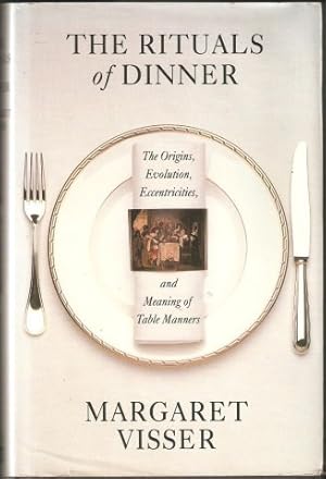 Bild des Verkufers fr The Rituals of Dinner: The Origins, Evolution, Eccentricities And Meaning of Table Manners: The Origins, Evolution, Eccentricities and the Meaning of Table Manners zum Verkauf von WeBuyBooks