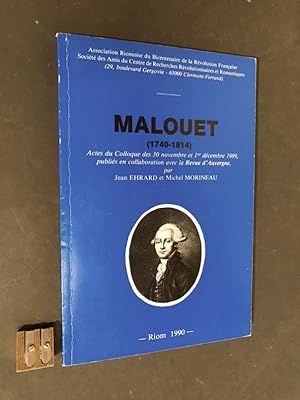 Malouet (1740 - 1814). Actes du colloque des 30 novembre et 1er décembre 1989.