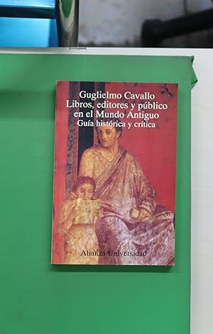 Image du vendeur pour Libros, editores y pblico en el mundo antiguo gua histrica y crtica mis en vente par Librera Alonso Quijano