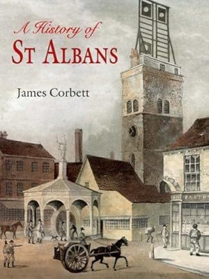 Imagen del vendedor de A History of St Albans a la venta por WeBuyBooks