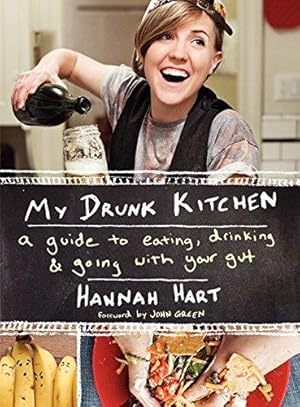 Bild des Verkufers fr My Drunk Kitchen: A Guide to Eating, Drinking, and Going with Your Gut zum Verkauf von WeBuyBooks