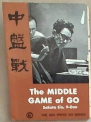 Bild des Verkufers fr The Middle Game of Go. - Chubansen -Sakata EIO, 9-dam zum Verkauf von Chapter 1