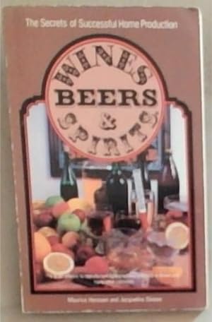 Imagen del vendedor de Wines, beers, and spirits: The secrets of successful home production a la venta por Chapter 1