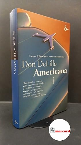 Bild des Verkufers fr DeLillo, Don. , and Pensante, Marco. Americana Milano Il saggiatore, 2000 zum Verkauf von Amarcord libri