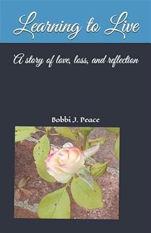 Image du vendeur pour Learning to Live: A Story of Love, Loss, and Reflection mis en vente par GreatBookPricesUK