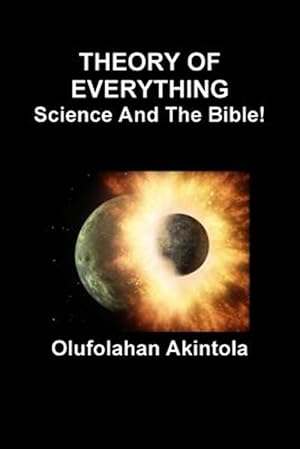 Bild des Verkufers fr Theory of Everything.Science and the Bible!: Three Spectra of Lights and Seven Frequencies of Radiation zum Verkauf von GreatBookPricesUK