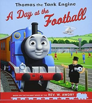 Seller image for Thomas the Tank Engine: A Day at the Football for sale by WeBuyBooks
