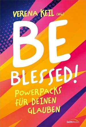 Bild des Verkufers fr Be blessed! : Powerpacks fr deinen Glauben zum Verkauf von Smartbuy