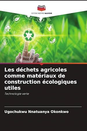 Bild des Verkufers fr Les dchets agricoles comme matriaux de construction cologiques utiles zum Verkauf von moluna