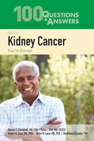 Seller image for 100 Questions & Answers About Kidney Cancer by Campbell, Steven C., Rini, Brian I., Uzzo, Robert G., Lane, Brian [Paperback ] for sale by booksXpress