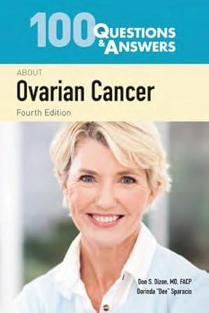 Seller image for 100 Questions & Answers About Ovarian Cancer by Dizon, Don S., Broach, Vance, Sparacio, Dorinda (Dee) [Paperback ] for sale by booksXpress