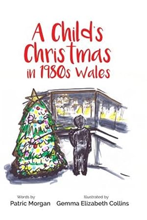 Seller image for Child's Christmas in 1980s Wales for sale by GreatBookPricesUK
