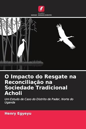 Bild des Verk�ufers f�r O Impacto do Resgate na Reconcilia��o na Sociedade Tradicional Acholi zum Verkauf von moluna