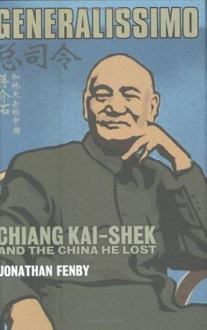 Bild des Verkufers fr Generalissimo: Chiang Kai-shek and the China He Lost zum Verkauf von WeBuyBooks