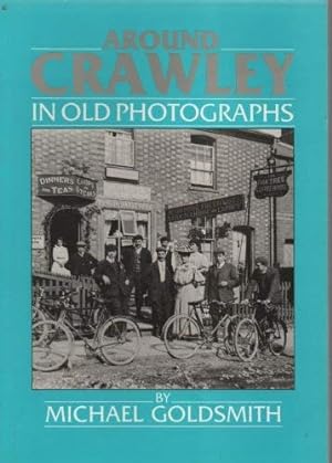 Imagen del vendedor de Around Crawley in Old Photographs (Britain in Old Photographs) a la venta por WeBuyBooks