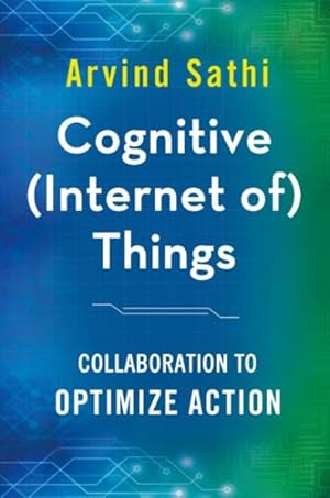 Image du vendeur pour Cognitive (Internet of Things) : Collaboration to Optimize Action mis en vente par GreatBookPrices