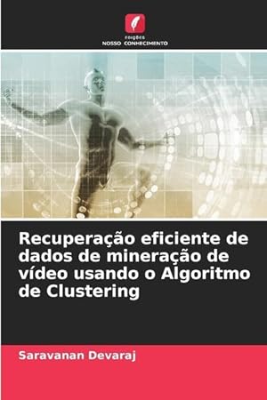 Bild des Verkufers fr Recuperao eficiente de dados de minerao de vdeo usando o Algoritmo de Clustering zum Verkauf von moluna