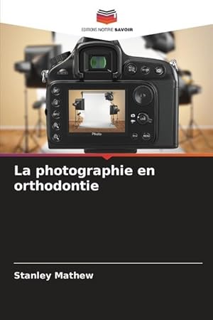 Bild des Verkufers fr La photographie en orthodontie zum Verkauf von moluna