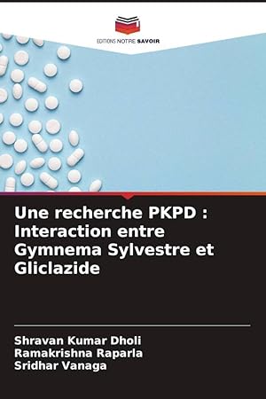 Seller image for Una investigacin PKPD : Interaccin entre la Gymnema Sylvestre y la Gliclazida for sale by moluna