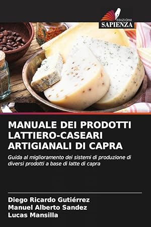 Imagen del vendedor de MANUALE DEI PRODOTTI LATTIERO-CASEARI ARTIGIANALI DI CAPRA a la venta por moluna