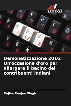Immagine del venditore per Demonetizzazione 2016: Un\ occasione d\ oro per allargare il bacino dei contribuenti indiani venduto da moluna