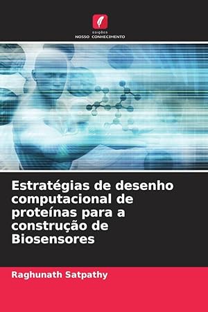 Bild des Verkufers fr Estratgias de desenho computacional de protenas para a construo de Biosensores zum Verkauf von moluna