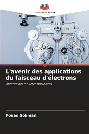 Bild des Verkufers fr L\ avenir des applications du faisceau d\ lectrons zum Verkauf von moluna